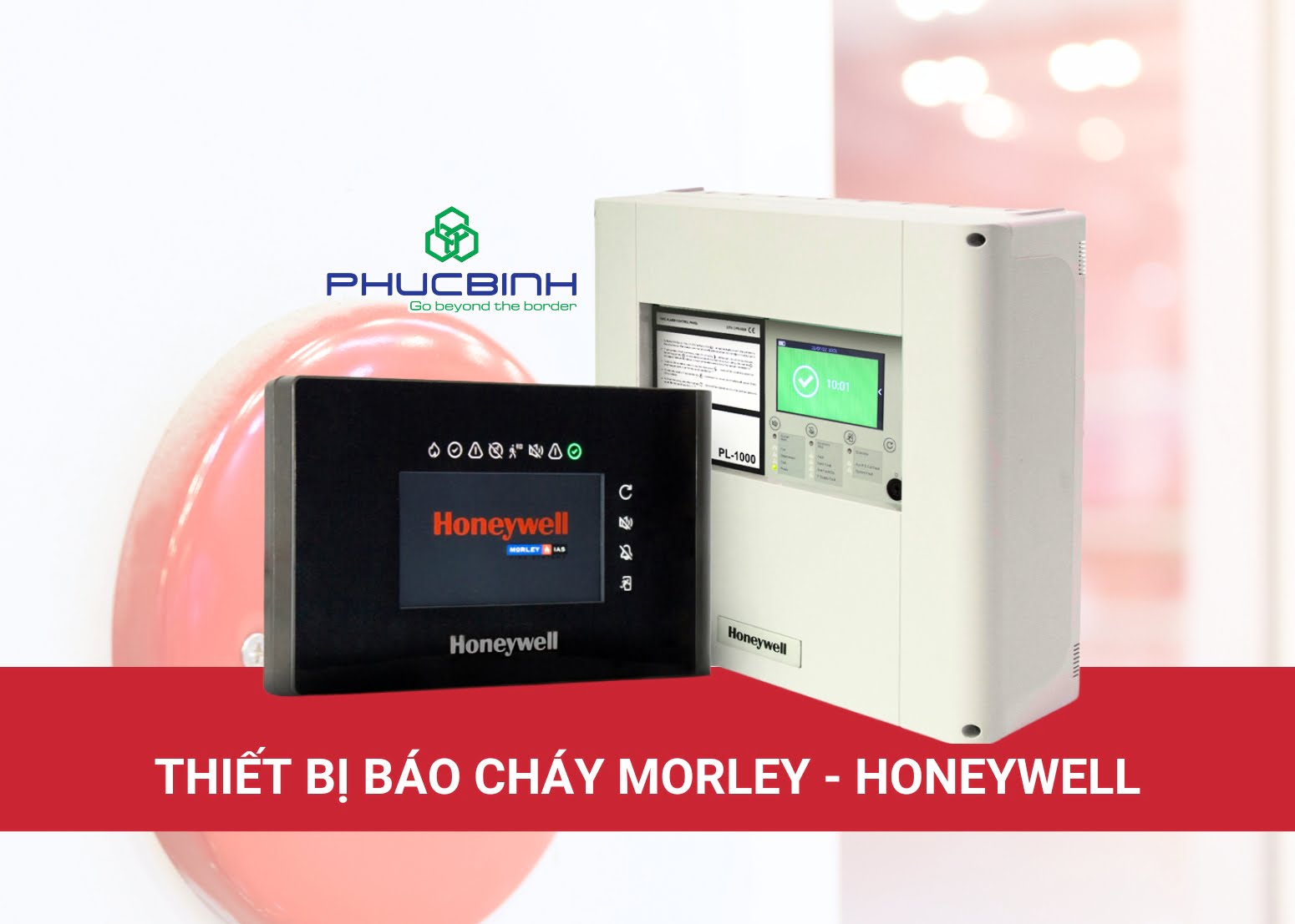 PHUCBINH GROUP cung cấp chính hãng thiết bị báo cháy Morley - Honeywell