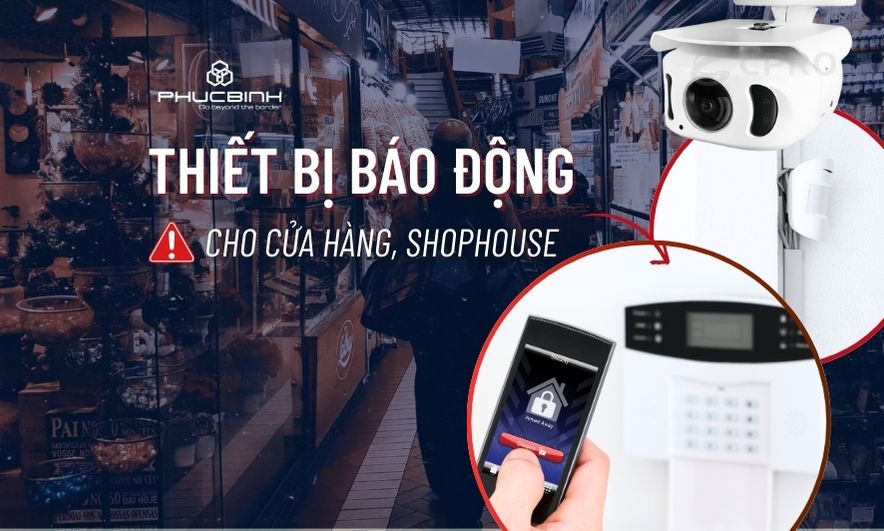 Lắp đặt thiết bị báo động cho cửa hàng, shophouse