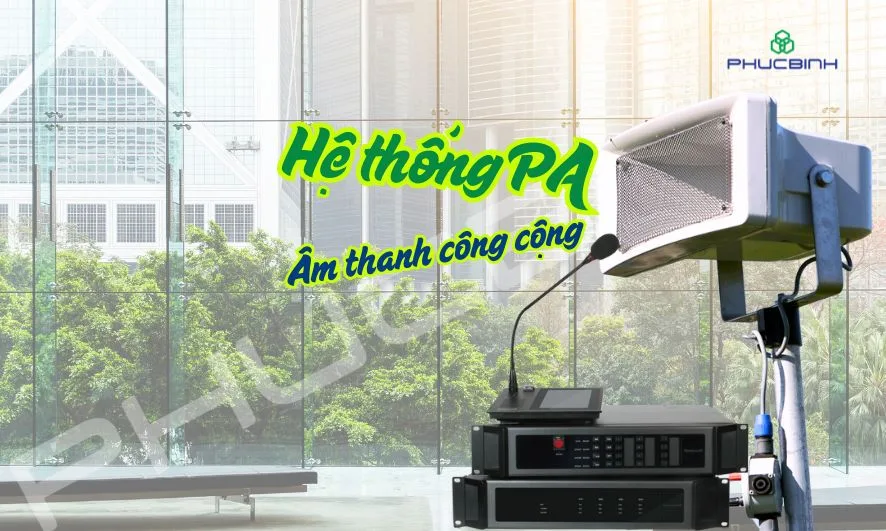 PA - Giải pháp âm thanh công cộng