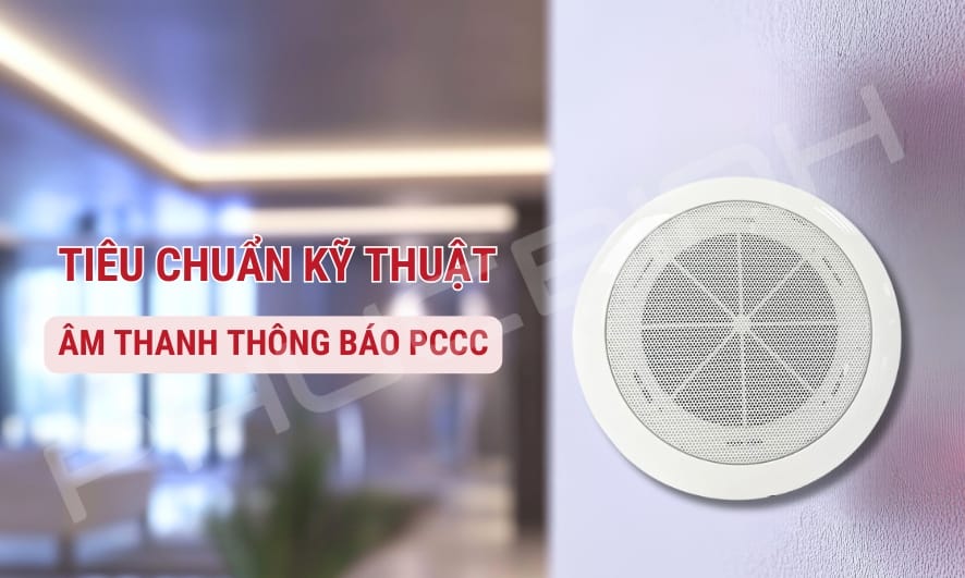 Hệ thống âm thanh thông báo PCCC và hướng dẫn thoát nạn đóng vai trò quan trọng trong các công trình