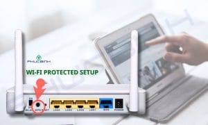 WPS là tính năng hỗ trợ truy cập nhanh trên router wifi