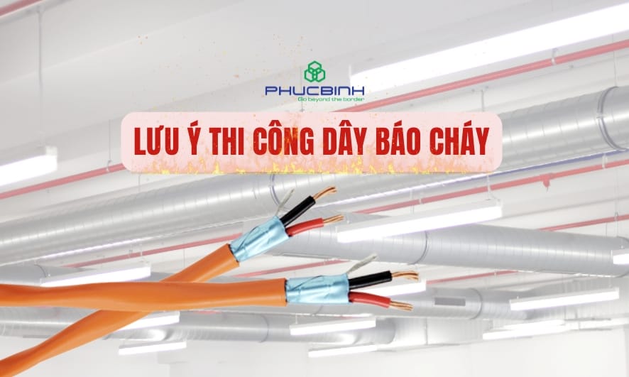 Thi công dây báo cháy cần tuân thủ các quy định về PCCC