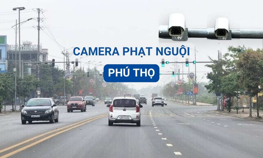 Hệ thống camera phạt nguội Phú Thọ được triển khai trên nhiều tuyến đường trọng điểm