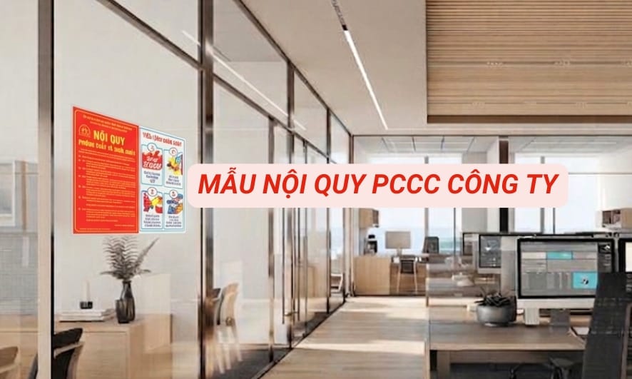 Mẫu nội quy PCCC công ty và quy trình ban hành