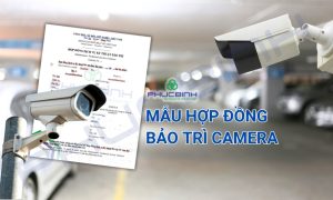 Trước khi thực hiện bảo trì, chủ đầu tư và đơn vị thi công cần ký hợp đồng bảo trì camera