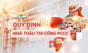 Quy định về nhà thầu thi công PCCC